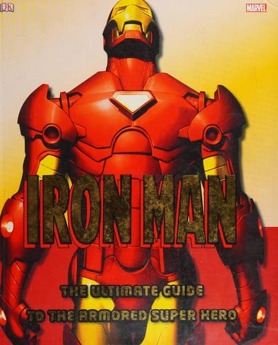 Cover of Iron Man The Ultimate Guide to the Armored Super Hero