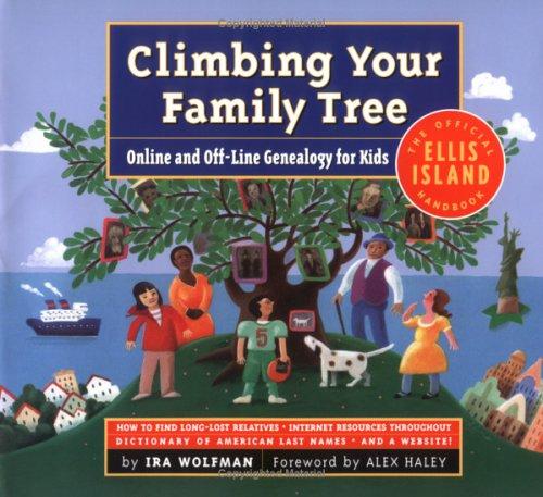 Cover of Climbing Your Family Tree Online and Offline Genealogy for Kids: The Official Ellis Island Handbook