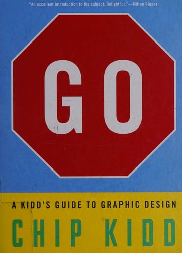 Cover of Go: A Kidd's Guide to Graphic Design