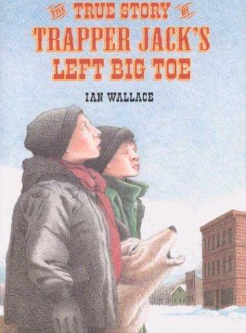 Cover of The True Story of Trapper Jack's Left Big Toe
