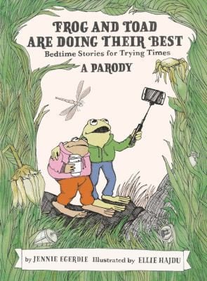 Cover of Frog and Toad Are Doing Their Best: Bedtime Stories for Trying Times: A Parody