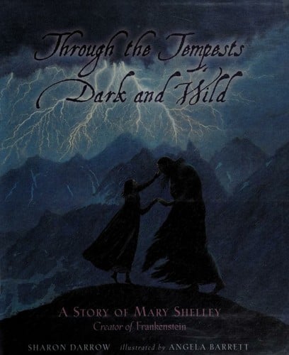 Cover of Through the Tempests Dark and Wild: A Story of Mary Shelley, Creator of Frankenstein