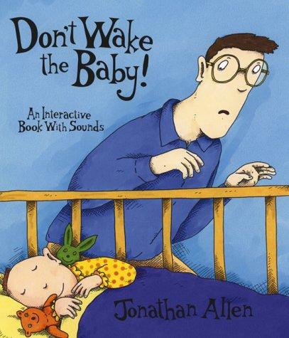 Cover of Don't Wake the Baby! An Interactive Book with Sounds