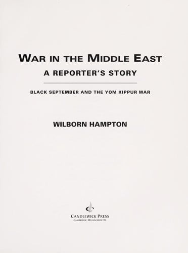 Cover of War in the Middle East: A Reporter's Story: Black September and the Yom Kippur War