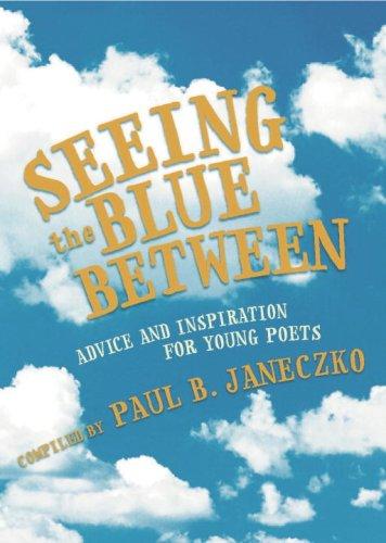 Cover of Seeing the Blue Between: Advice and Inspiration for Young Poets