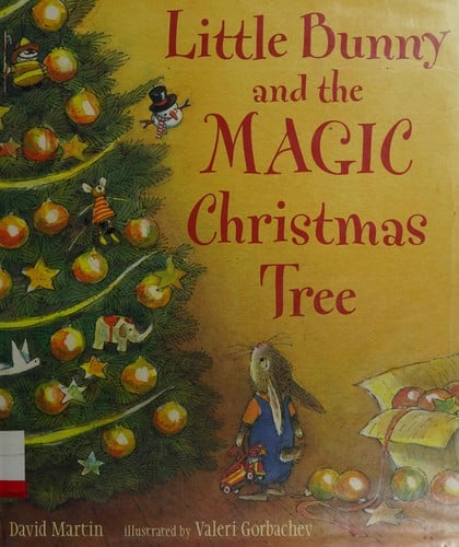 Cover of Little Bunny and the Magic Christmas Tree