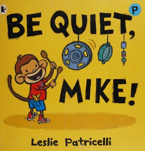 Cover of Be Quiet, Mike!