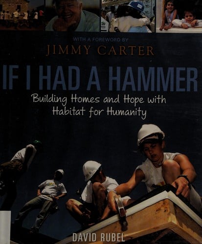 Cover of If I Had a Hammer Building Homes and Hope with Habitat for Humanity