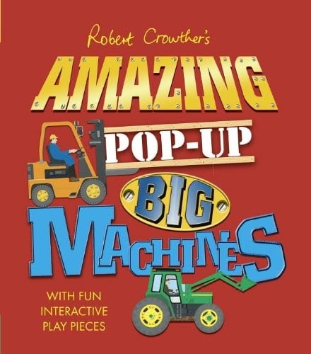 Cover of Robert Crowther's Amazing Pop-up Big Machines