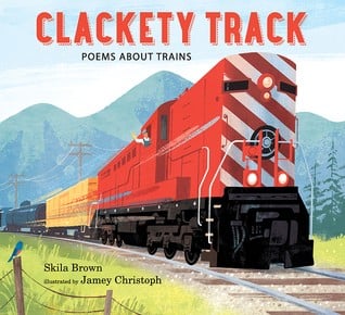 Cover of Clackety Track: Poems about Trains