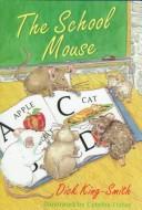 Cover of The School Mouse