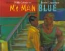 Cover of My Man Blue Poems