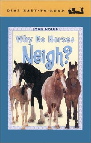 Cover of Why Do Horses Neigh?