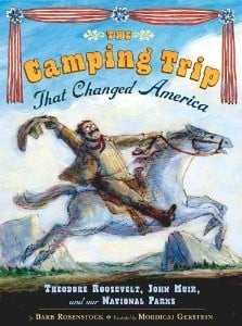 Cover of The Camping Trip that Changed America: Theodore Roosevelt, John Muir, and Our National Parks