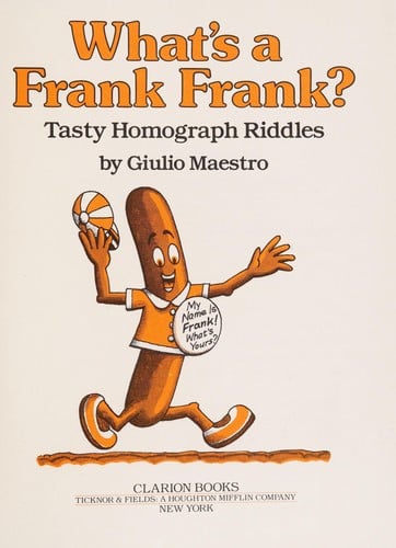 Cover of What's a Frank Frank? Tasty Homograph Riddles