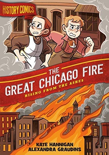 Cover of History Comics: The Great Chicago Fire Rising From the Ashes