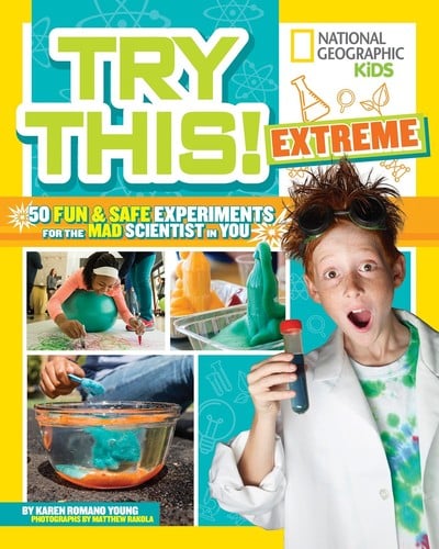 Cover of Try This! Extreme 50 Fun and Safe Experiments for the Mad Scientist in You