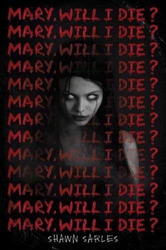 Cover of Mary, Will I Die?