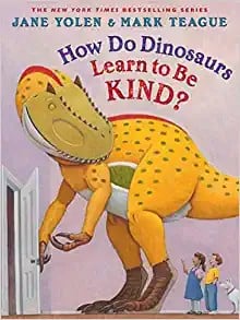 Cover of How Do Dinosaurs Learn to Be Kind?