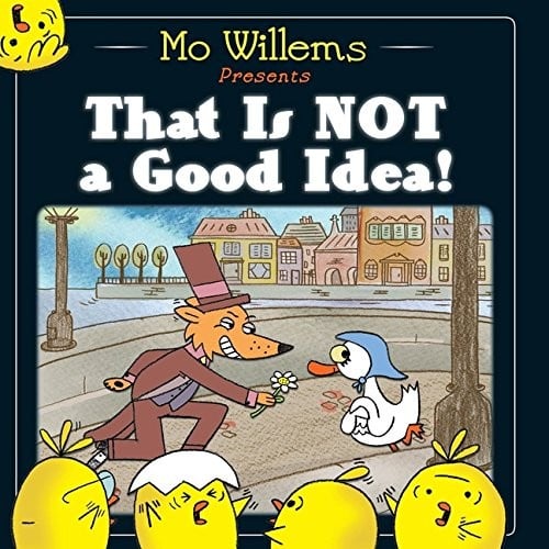 Cover of That Is Not a Good Idea!