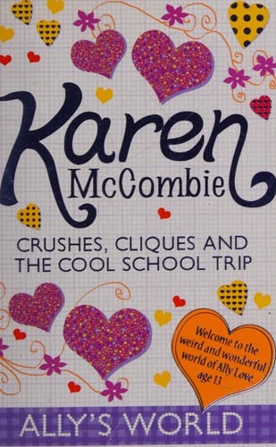 Cover of Crushes, Cliques and the Cool School Trip