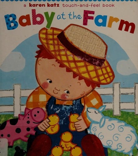 Cover of Baby at the Farm: A Touch-and-Feel Book