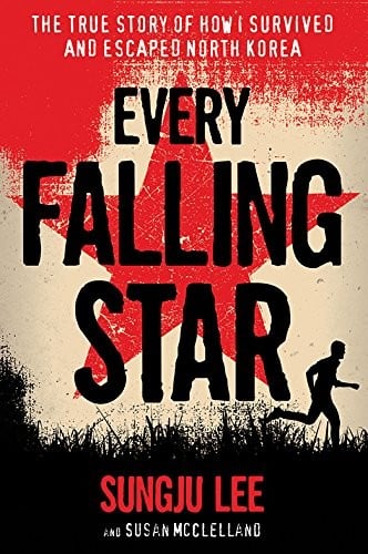 Cover of Every Falling Star: The True Story of How I Survived and Escaped North Korea