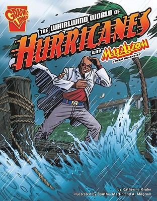 Cover of The Whirlwind World of Hurricanes with Max Axiom, Super Scientist
