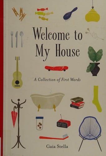 Cover of Welcome to My House: A Collection of First Words