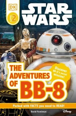 Cover of DK Readers L2: Star Wars: The Adventures of BB-8 Discover BB-8's Secret Mission