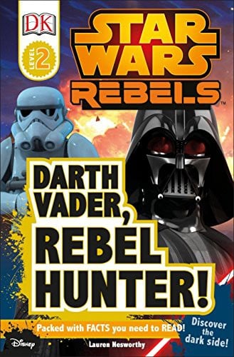 Cover of Darth Vader, Rebel Hunter!: Discover the Dark Side!