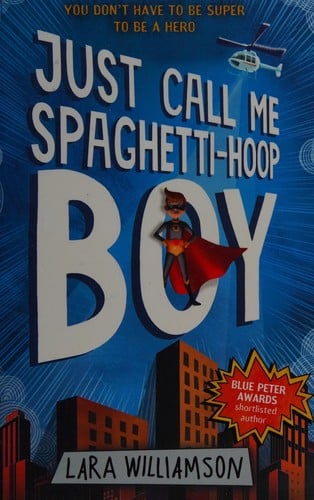 Cover of Just Call Me Spaghetti-Hoop Boy