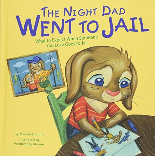 Cover of The Night Dad Went to Jail: What to Expect When Someone You Love Goes to Jail