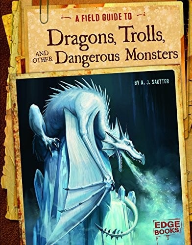 Cover of A Field Guide to Dragons, Trolls, and Other Dangerous Monsters