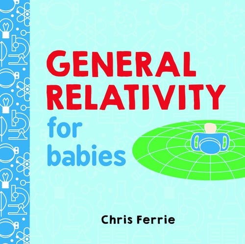 Cover of General Relativity for Babies