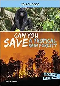 Cover of Can You Save a Tropical Rain Forest? An Interactive Eco Adventure