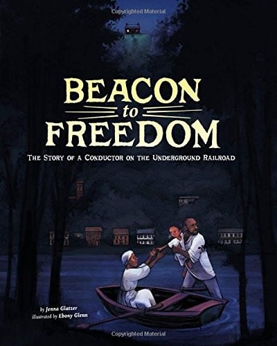 Cover of Beacon to Freedom: The Story of a Conductor on the Underground Railroad