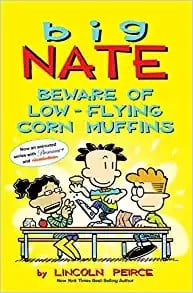 Cover of Big Nate: Beware of Low-Flying Corn Muffins