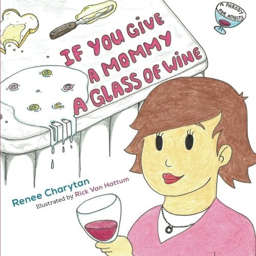 Cover of If You Give a Mommy a Glass of Wine