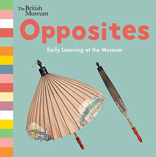 Cover of Opposites: Early Learning at the Museum