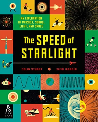 Cover of The Speed of Starlight: An Exploration of Physics, Sound, Light, and Space