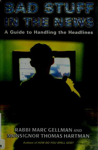Cover of Bad Stuff in the News: A Guide to Handling the Headlines