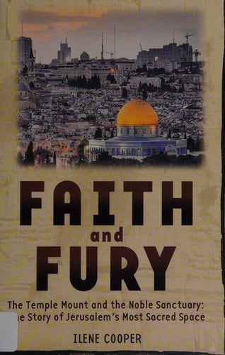 Cover of Faith and Fury: The Temple Mount and the Noble Sanctuary: The Story of Jerusalem's Most Sacred Space