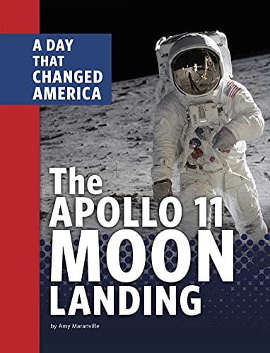 Cover of The Apollo 11 Moon Landing A Day That Changed America