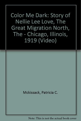 Cover of Color Me Dark: The Diary of Nellie Lee Love, the Great Migration North, Chicago, Illinois, 1919