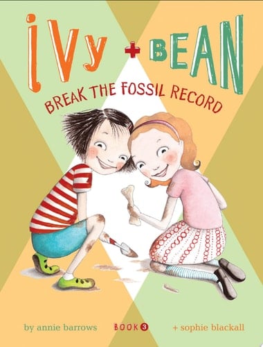 Cover of Ivy and Bean Break the Fossil Record