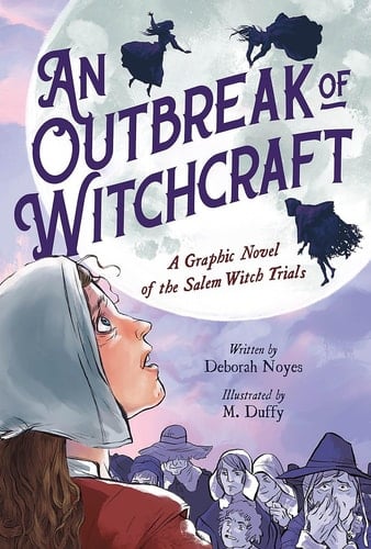Cover of An Outbreak of Witchcraft: A Graphic Novel of the Salem Witch Trials