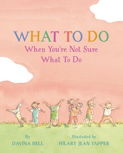 Cover of What to Do When You're Not Sure What to Do