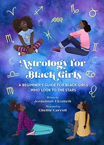 Cover of Astrology for Black Girls: A Beginner's Guide for Black Girls Who Look to the Stars