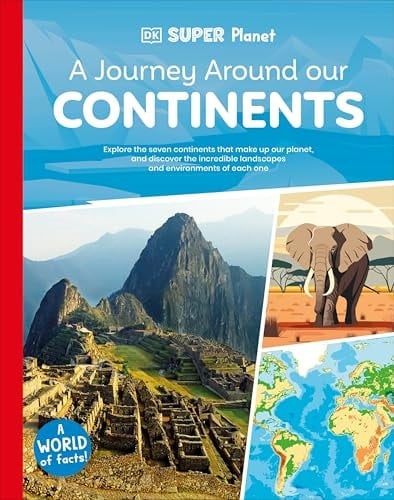 Cover of DK Super Planet: A Journey Around Our Continents
